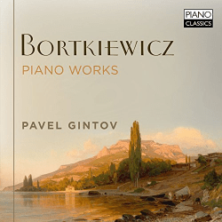 Pavel Gintov Bortkiewicz Piano Works